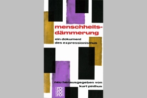 Kurt Pinthus (Hrsg.): Menschheitsdämmerung. Ein Dokument des Expressionismus, Hamburg 1959  