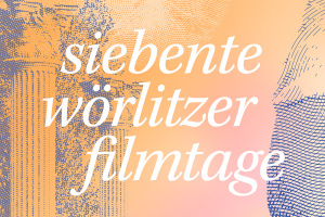 Siebente Wörlitzer Filmtage