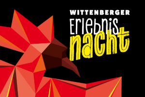 Wittenberg Erlebnisnacht